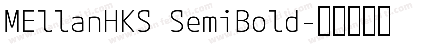 MEllanHKS SemiBold字体转换